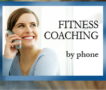 Fitness Coaching by phone at your convenience.